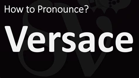 versace pronunciation italian|Versace pronunciation correctly.